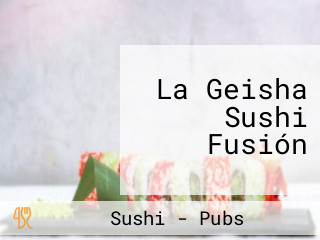 La Geisha Sushi Fusión