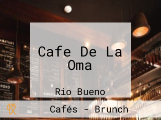 Cafe De La Oma