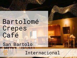 Bartolomé Crepes Café