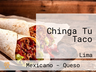 Chinga Tu Taco