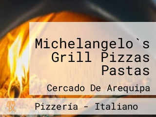 Michelangelo`s Grill Pizzas Pastas