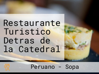 Restaurante Turistico Detras de la Catedral