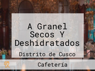 A Granel Secos Y Deshidratados