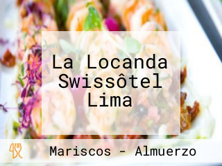 La Locanda Swissôtel Lima