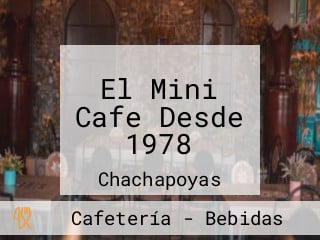 El Mini Cafe Desde 1978