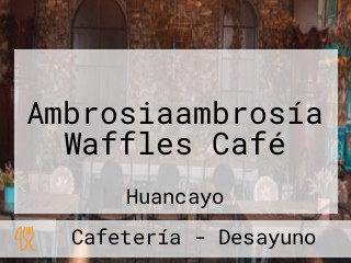 Ambrosiaambrosía Waffles Café