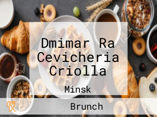 Dmimar Ra Cevicheria Criolla