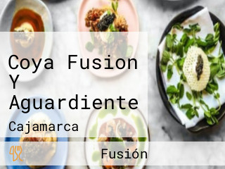 Coya Fusion Y Aguardiente