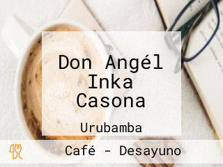 Don Angél Inka Casona