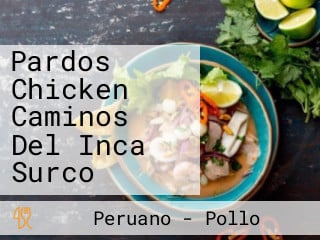 Pardos Chicken Caminos Del Inca Surco
