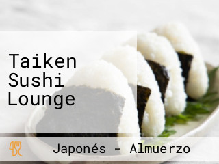 Taiken Sushi Lounge