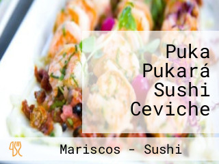Puka Pukará Sushi Ceviche
