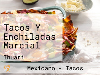 Tacos Y Enchiladas Marcial