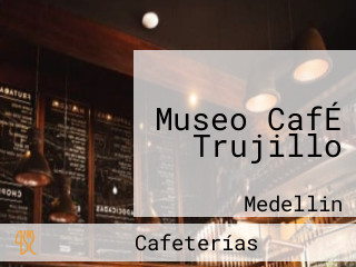 Museo CafÉ Trujillo