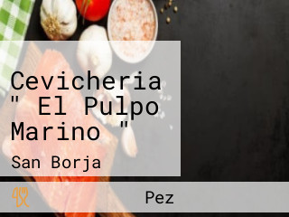 Cevicheria " El Pulpo Marino "