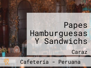 Papes Hamburguesas Y Sandwichs