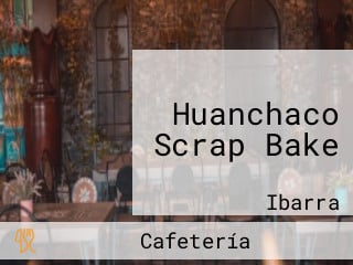Huanchaco Scrap Bake