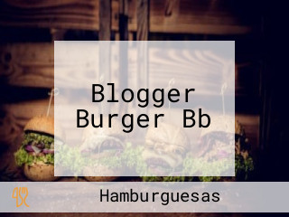 Blogger Burger Bb