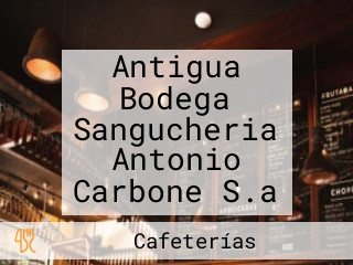 Antigua Bodega Sangucheria Antonio Carbone S.a