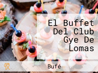El Buffet Del Club Gye De Lomas