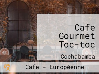 Cafe Gourmet Toc-toc