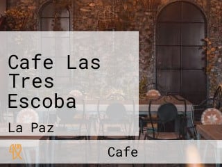 Cafe Las Tres Escoba