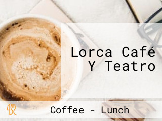 Lorca Café Y Teatro
