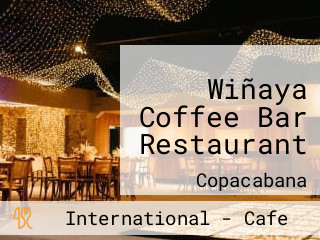 Wiñaya Coffee Bar Restaurant