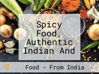 Spicy Food, Authentic Indian And Pakistani Food