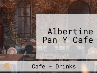 Albertine Pan Y Cafe