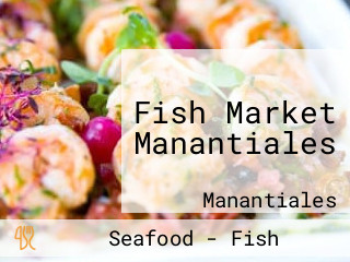 Fish Market Manantiales