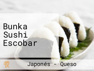 Bunka Sushi Escobar