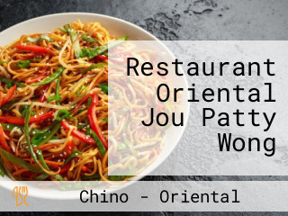 Restaurant Oriental Jou Patty Wong