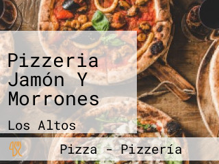 Pizzeria Jamón Y Morrones