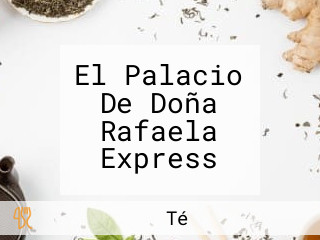 El Palacio De Doña Rafaela Express