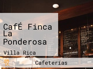 CafÉ Finca La Ponderosa