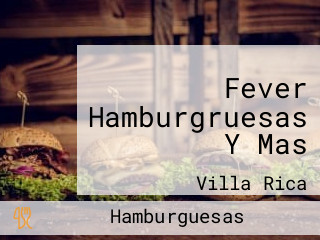 Fever Hamburgruesas Y Mas