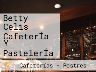 Betty Celis CafeterÍa Y PastelerÍa