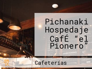 Pichanaki Hospedaje CafÉ “el Pionero”