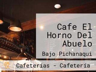 Cafe El Horno Del Abuelo