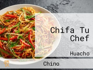 Chifa Tu Chef