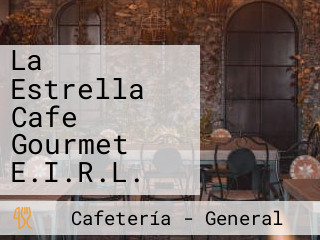 La Estrella Cafe Gourmet E.I.R.L.