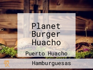 Planet Burger Huacho