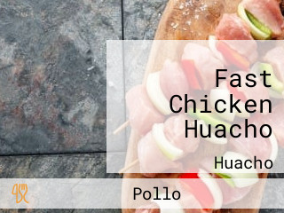 Fast Chicken Huacho