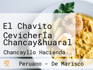 El Chavito CevicherÍa Chancay&huaral