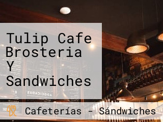 Tulip Cafe Brosteria Y Sandwiches