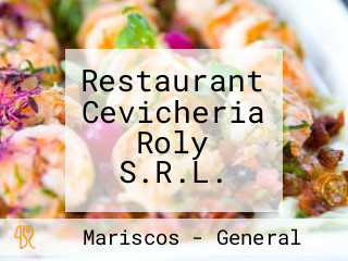 Restaurant Cevicheria Roly S.R.L.
