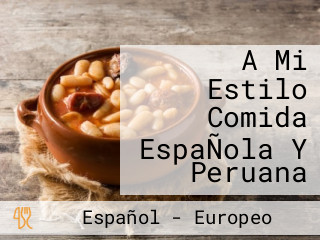 A Mi Estilo Comida EspaÑola Y Peruana