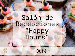 Salón de Recepciones "Happy Hours"