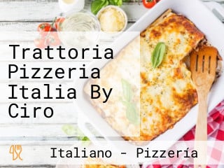 Trattoria Pizzeria Italia By Ciro
